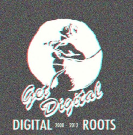 Get Digital Presents Digital Roots (2012)