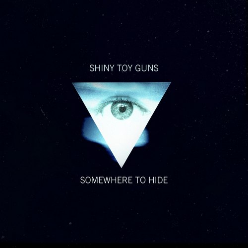 Shiny Toy Guns - Somewhere To Hide (Single) (2012)