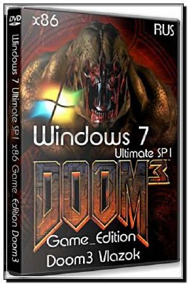 Windows 7 Ultimate SP1 x86 Game_Edition Doom3 Vlazok (RUS/2012)