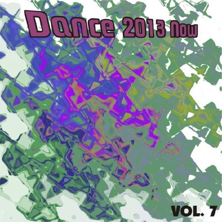 Dance 2013 Now Vol 7 (2012)