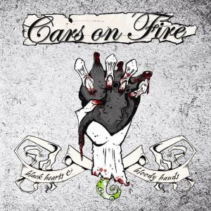 Cars On Fire - Black Hearts & Bloody Hands (2012)