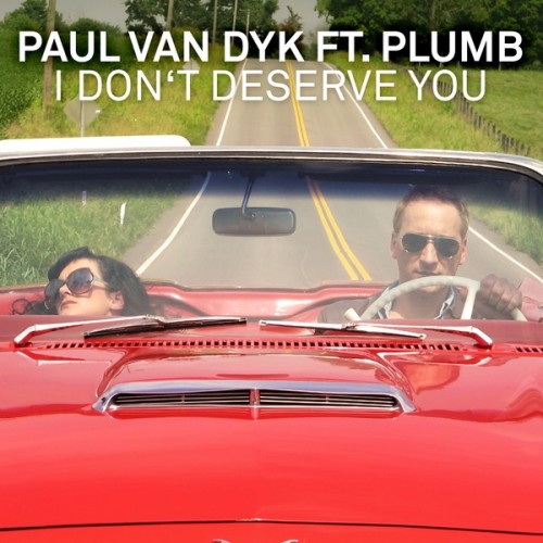 Paul van Dyk feat. Plumb - I Don't Deserve You (Completed Mixes) (2012) (Mp3 320 kbps + Flac)
