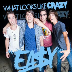 What Looks Like Crazy - Easy (Single) (2012)