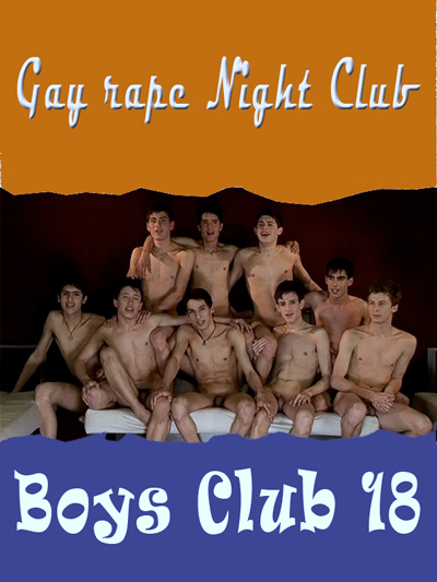 Boys Club 18 - Gay Rape Night Club