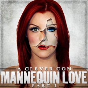 A Clever Con - Mannequin Love: Part 1 (EP) (2012)