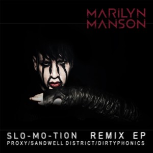 Marilyn Manson - Slo-Mo-Tion (Remix EP) (2012)