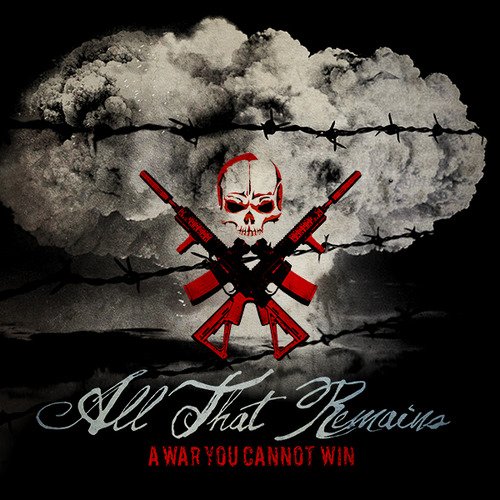 All That Remains - A War You Cannot Win (2012)