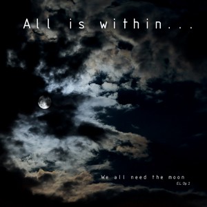 All Is Within... - We All Need The Moon [EP] (2012)