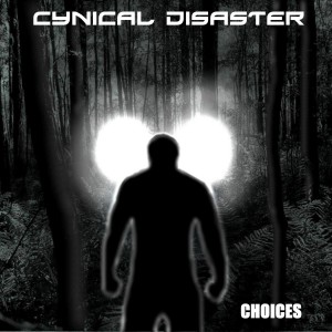 Cynical Disaster – 2012  Choices