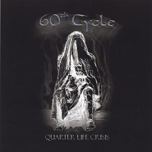 60th Cycle - Quarter Life Crisis (2005)