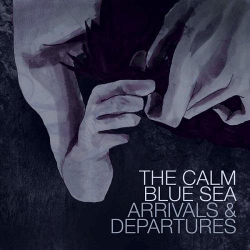 The Calm Blue Sea - Arrivals & Departures (2012)