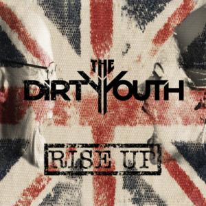 The Dirty Youth - Rise Up [Single] (2012)