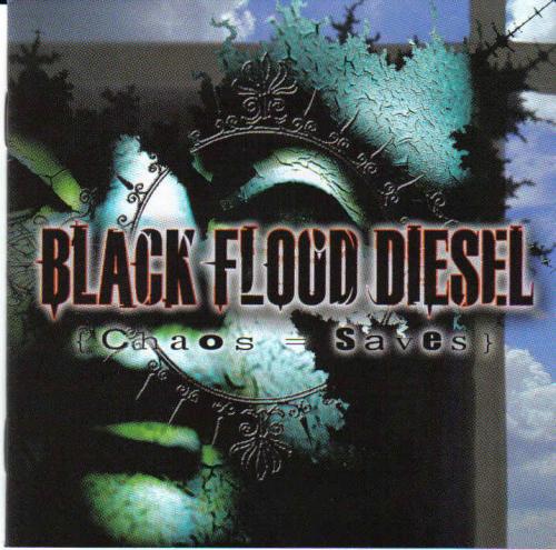 Black Flood Diesel - Chaos=Saves (2007)
