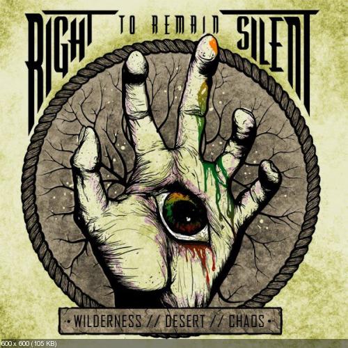 Right To Remain Silent - Wilderness / Desert / Chaos EP (New Tracks) (2012)