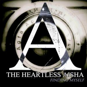 The Heartless Aisha - Finding Myself [Single] (2012)