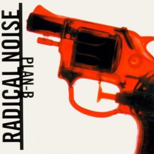 Radical noise  Plan B (2000)