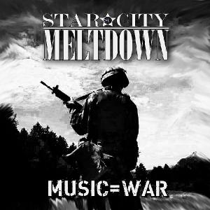 Star City Meltdown - Music=War (2012)